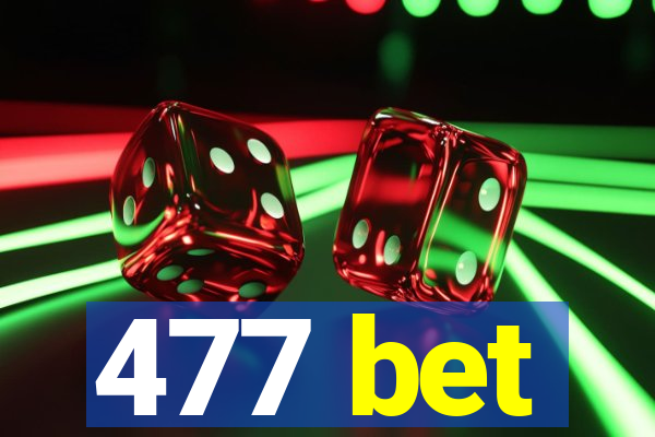 477 bet